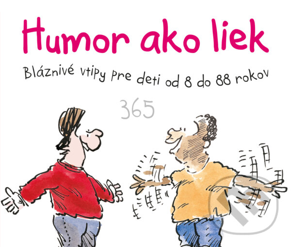 Levně Humor ako liek 365 (Bláznivé vtipy pre deti od 8 do 88 rokov) - kniha z kategorie Beletria