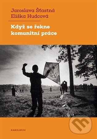 Levně Když se řekne komunitní práce - Eliška Hudcová