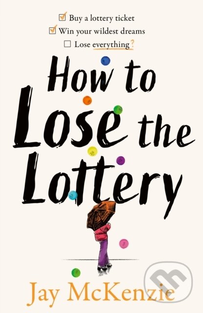 Levně How to Lose the Lottery - Jay Mckenzie - kniha z kategorie Beletria