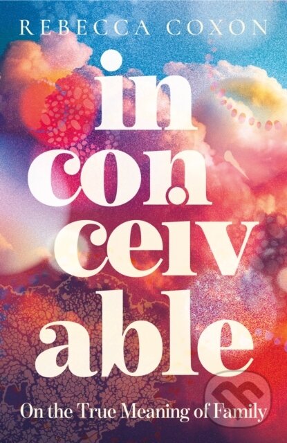 Levně Inconceivable - Rebecca Coxon - kniha z kategorie Psychológia