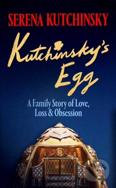 Levně Kutchinsky's Egg (A Family Story of Love, Loss and Obsession) - kniha z kategorie Autobiografie
