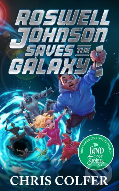 Levně Roswell Johnson Saves the Galaxy! (Book 2: An action-packed adventure from the bestselling author of The Land of Stories) - kniha z kategorie Sci-fi,…