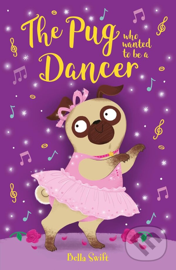 Levně The Pug who wanted to be a Dancer - Bella Swift - kniha z kategorie Rozprávky