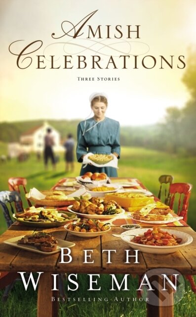 Levně Amish Celebrations (Three Stories) - Beth Wiseman - kniha z kategorie Beletria