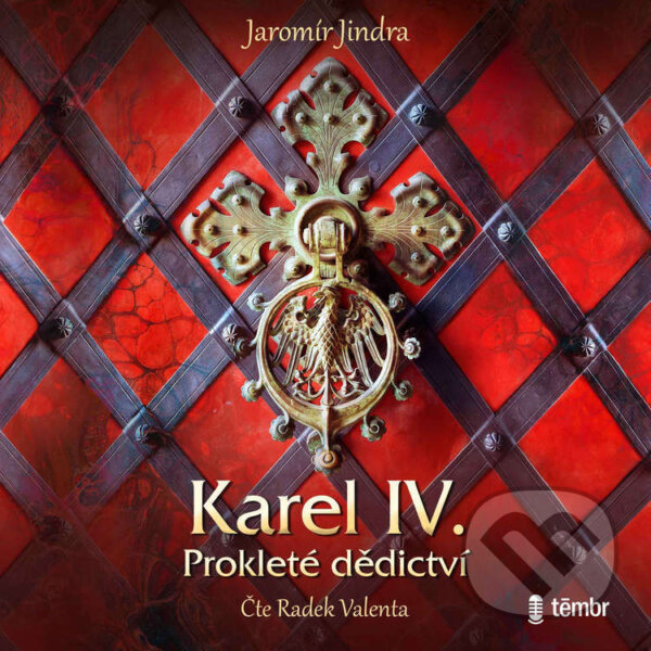 Audiokniha: Karel IV. – Prokleté dědictví (Jaromír Jindra). Témbr, 2026