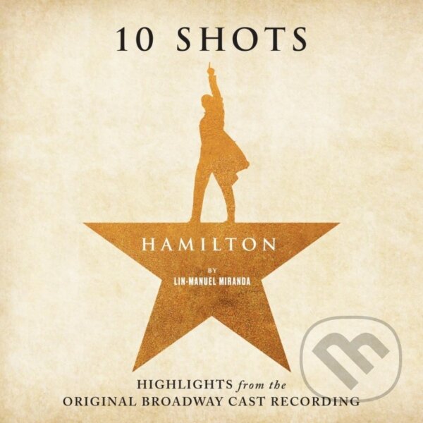 Hudobné CD: Original Broadway Cast Recording: Hamilton: 10 Shots, Highlights (Warner Music). Warner Music, 2025