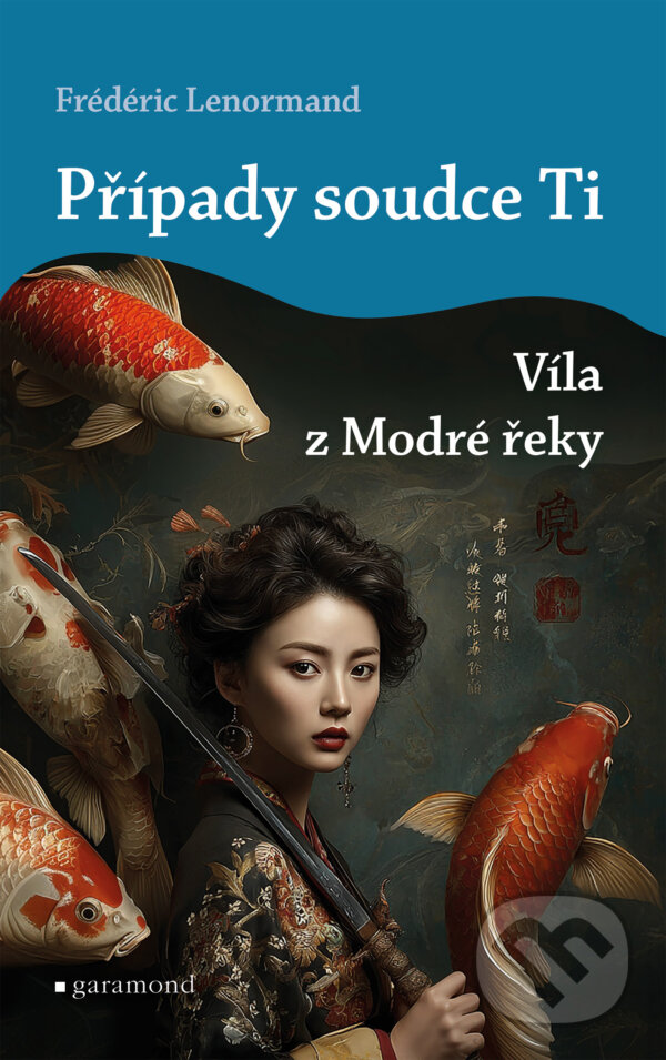E-kniha: Případy soudce Ti: Víla z Modré řeky (Frédéric Lenormand). Garamond, 2026