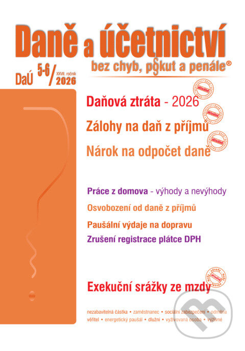 Levně DaÚ č. 5-6 / 2026 - Daňová ztráta v roce 2026 (Osvobození od daně z příjmů, Paušální výdaje na dopravu) - kniha z kategorie Dane