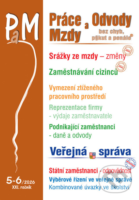 Levně PaM č. 5-6 / 2026 - Změny srážek ze mzdy (Zaměstnávání cizinců, Více zaměstnání a postupy zaměstnavatele ve zdravotním pojištění) - kniha z kategorie…