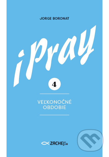 Levně iPray 4: Veľkonočné obdobie (Modlite sa s evanjeliom) - kniha z kategorie Duchovný život
