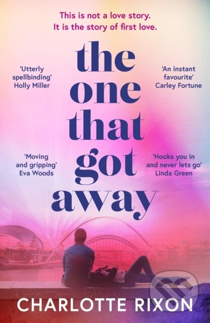 Levně The One That Got Away (A powerful and emotional story of first love, the perfect read for fans of One Day in 2024) - kniha z kategorie Romantika