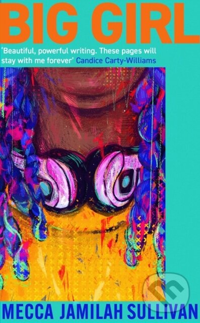 Levně Big Girl (A BBC Radio Two Book Club Pick. 'Absolutely incredible' Candice Carty-Williams) - kniha z kategorie Beletria