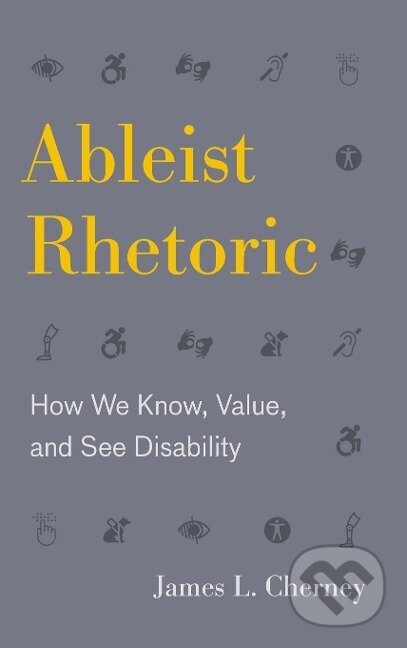 Kniha: Ableist Rhetoric (James L. Cherney). , 2019