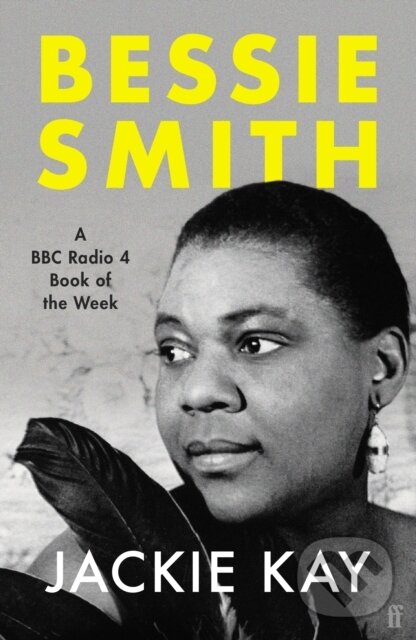 Levně Bessie Smith (A RADIO 4 BOOK OF THE WEEK) - Jackie Kay - kniha z kategorie Poézia