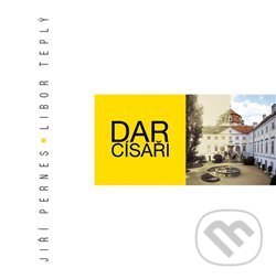 Levně Dar císaři (123 let v sídlech moravské šlechty) - Jiří Pernes - kniha z kategorie Architektúra