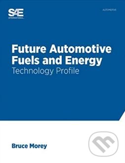Levně Future Automotive Fuels and Energy - Bruce Morey - kniha z kategorie Prírodné vedy a technika