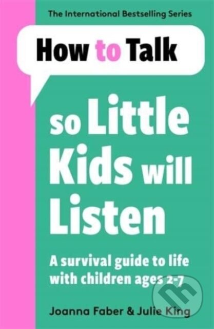 Levně How To Talk So Little Kids Will Listen (A Survival Guide to Life with Children Ages 2-7) - kniha z kategorie Domáca liečba