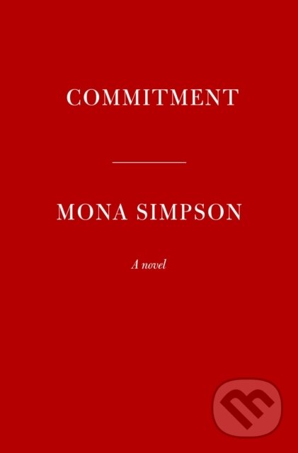 Kniha: Commitment (Mona Simpson). , 2023