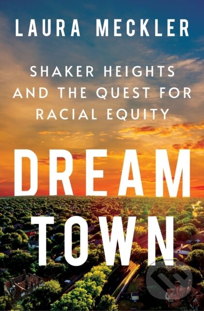 Kniha: Dream Town (Laura Meckler). , 2023