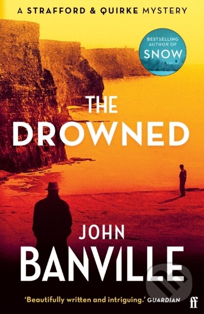 Levně The Drowned (A Strafford and Quirke Murder Mystery) - kniha z kategorie Detektívky, trilery a horory