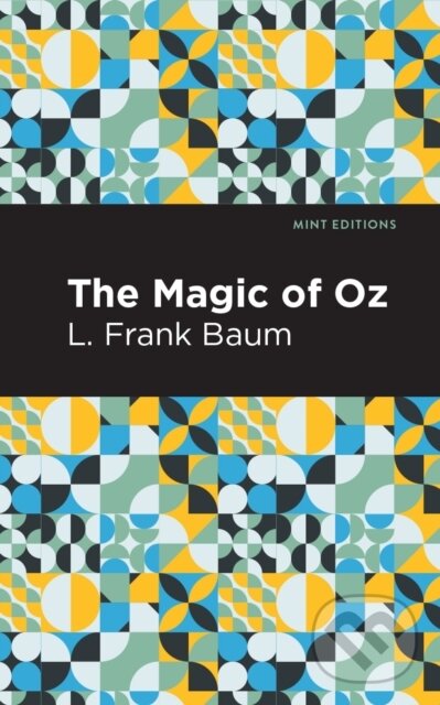 Kniha: The Magic of Oz (L. Frank Baum). , 2021