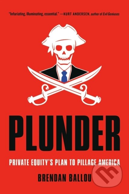 Levně Plunder (Private Equity's Plan to Pillage America) - kniha z kategorie Financie