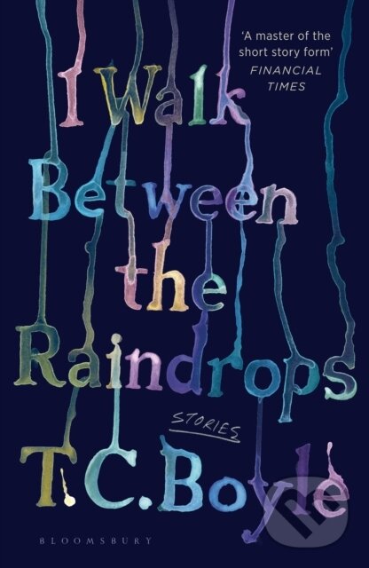 I Walk Between the Raindrops - T. C. Boyle - kniha z kategorie Spoločenská beletria