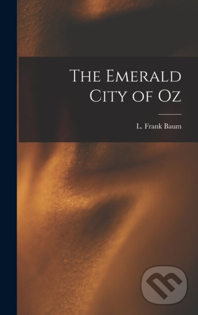 Levně The Emerald City of Oz - L. Frank Baum - kniha z kategorie Spoločenská beletria