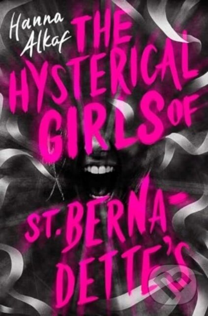 Levně The Hysterical Girls of St. Bernadette's - Hanna Alkaf - kniha z kategorie Pre deti a mládež