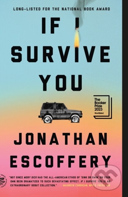 Kniha: If I Survive You (Jonathan Escoffery). Picador, 2023