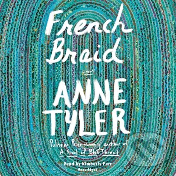 Kniha: French Braid (Anne Tyler). , 2022