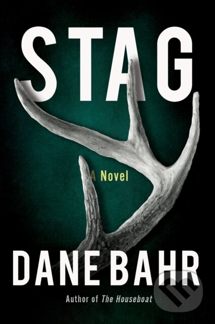 Levně Stag (A Novel) - Dane Bahr - kniha z kategorie Beletria