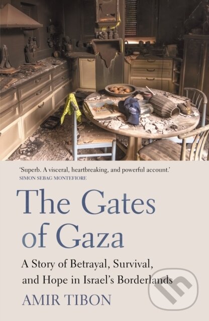 Levně The Gates of Gaza (A Story of Betrayal, Survival, and Hope in Israel’s Borderlands) - kniha z kategorie Reportáže a publicistika