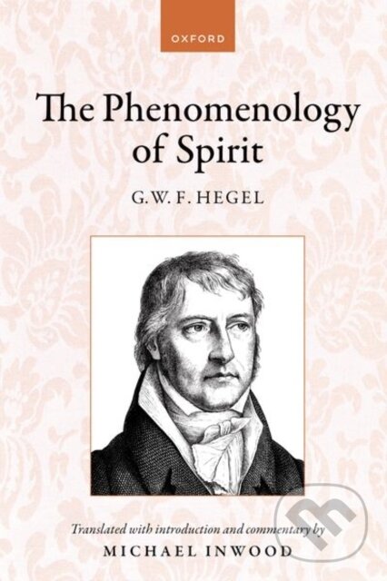 Hegel: The Phenomenology of Spirit (Translated with introduction and commentary)