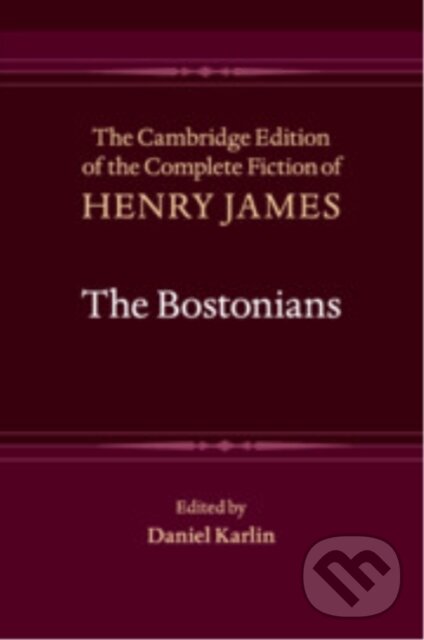 Levně The Bostonians - Henry James, Daniel Karlin - kniha z kategorie Životopisy, reportáže a myšlienky