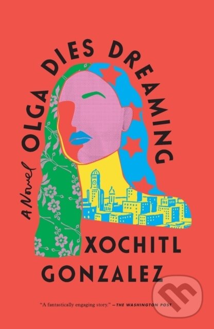 Levně Olga Dies Dreaming (A Novel) - Xochitl Gonzalez - kniha z kategorie Beletria
