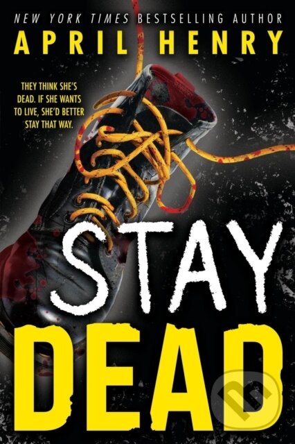 Levně Stay Dead - April Henry - kniha z kategorie Beletria