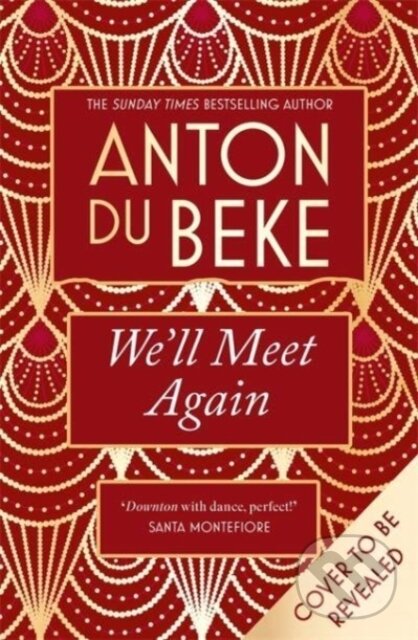Levně We'll Meet Again (The romantic new novel from Sunday Times bestselling author Anton Du Beke) - kniha z kategorie Tanec, cvičenie a fitness