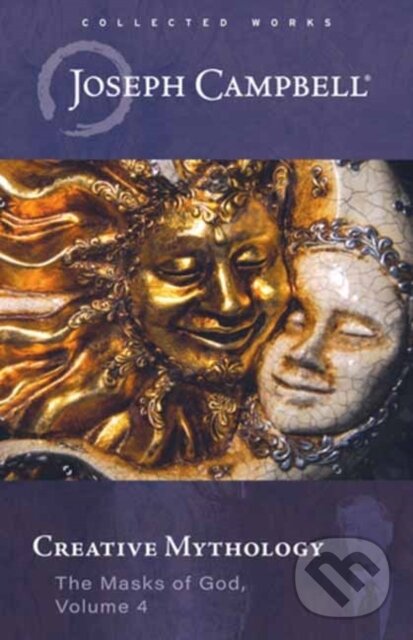 Levně Creative Mythology (The Masks of God Volume 4) - Joseph Campbell - kniha z kategorie Filozofia