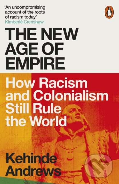 Levně The New Age of Empire (How Racism and Colonialism Still Rule the World) - kniha z kategorie Politológia a politika