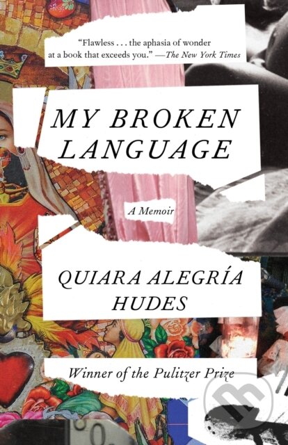 Levně My Broken Language (A Memoir) - Quiara Alegria Hudes - kniha z kategorie Filozofia