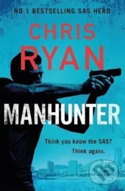 Levně Manhunter (The explosive thriller from the No.1 bestselling SAS hero) - kniha z kategorie Thrillery
