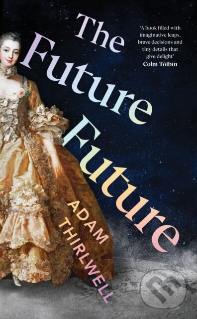 Levně The Future Future (‘Unlike anything else’ Salman Rushdie) - kniha z kategorie Beletria