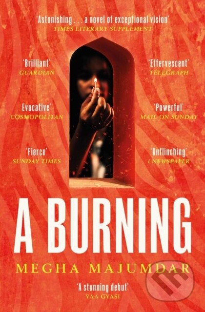 Levně A Burning (The stunning debut novel by the author of A Guardian and a Thief) - kniha z kategorie Thrillery