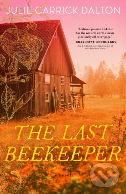 Kniha: The Last Beekeeper (Julie Carrick Dalton). Forge, 2025