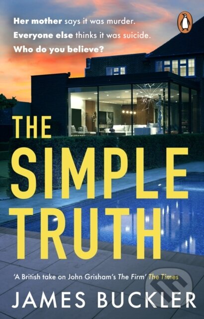 Levně The Simple Truth (A gripping, twisty, thriller that you won’t be able to put down, perfect for fans of Anatomy of a Scandal and Showtrial) - kniha z…