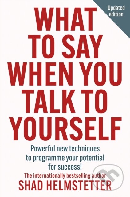 Levně What to Say When You Talk to Yourself (Powerful New Techniques to Programme Your Potential for Success) - kniha z kategorie Odborné a náučné