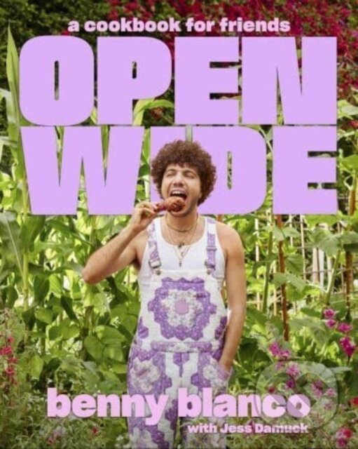 Kniha: Open Wide (benny blanco a Jess Damuck). , 2024