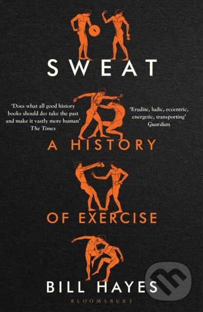 Levně Sweat (A History of Exercise) - Hayes Bill - kniha z kategorie História