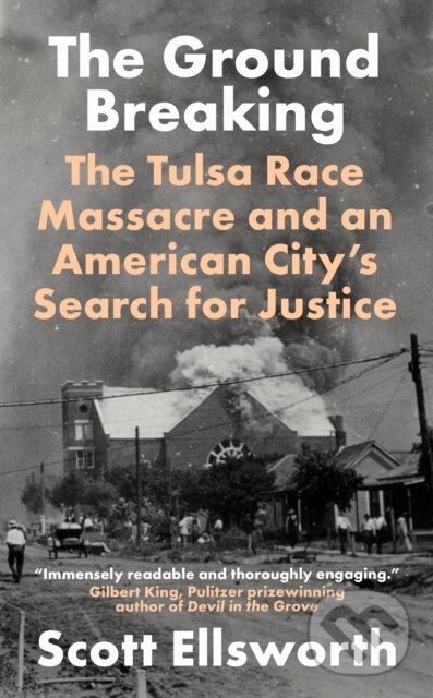 Levně The Ground Breaking (The Tulsa Race Massacre and an American City's Search for Justice) - kniha z kategorie História